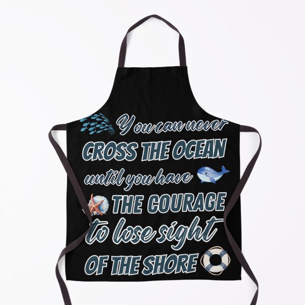 Item preview, The courage to cross the ocean, ocean quote, ocean lovers designed and sold by TeeMint5.