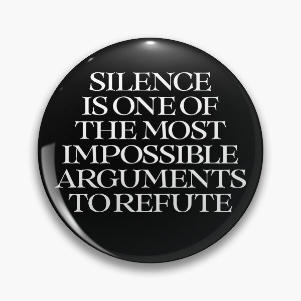 Item preview, Silence is one of the most impossible arguments to refute. v.9 designed and sold by x1brett.