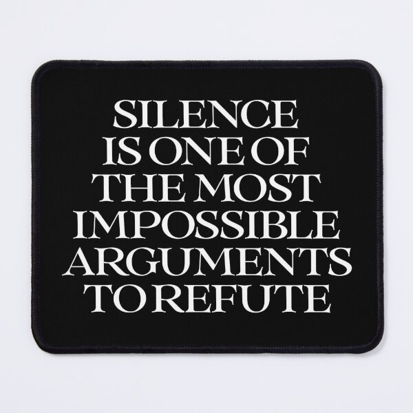 Item preview, Silence is one of the most impossible arguments to refute. v.9 designed and sold by x1brett.