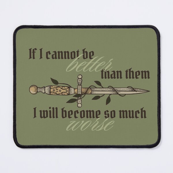 Item preview, If I Cannot Be Better Than Them, I Will Become So Much Worse designed and sold by Megurix.