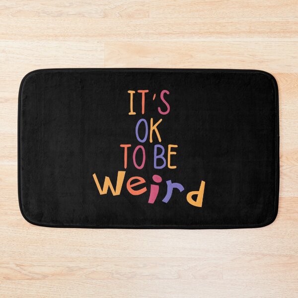 Item preview, It's OK to Be Weird Colorful funny Quote. Inspirational and motivational saying. designed and sold by Unitepeople.