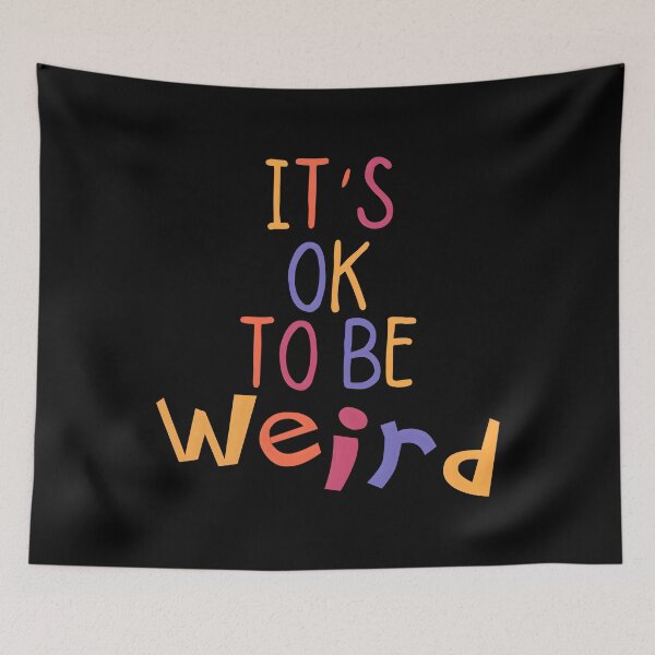Item preview, It's OK to Be Weird Colorful funny Quote. Inspirational and motivational saying. designed and sold by Unitepeople.