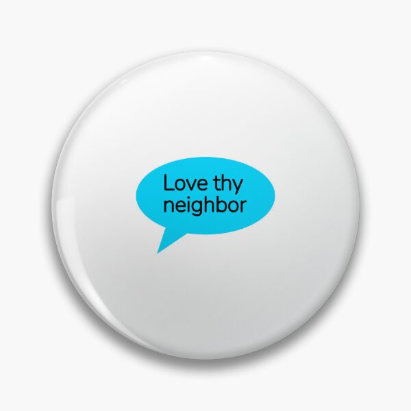 Item preview, Love thy neighbor  designed and sold by Inspirationmotivation.