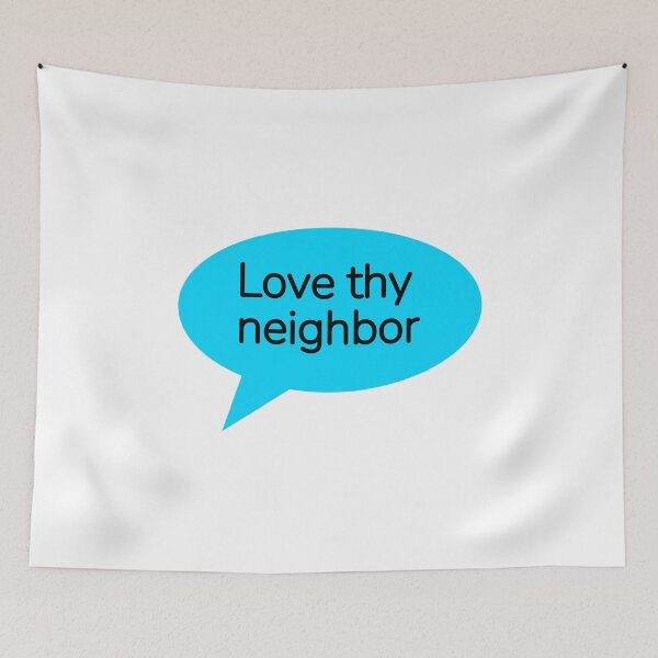 Item preview, Love thy neighbor  designed and sold by Inspirationmotivation.