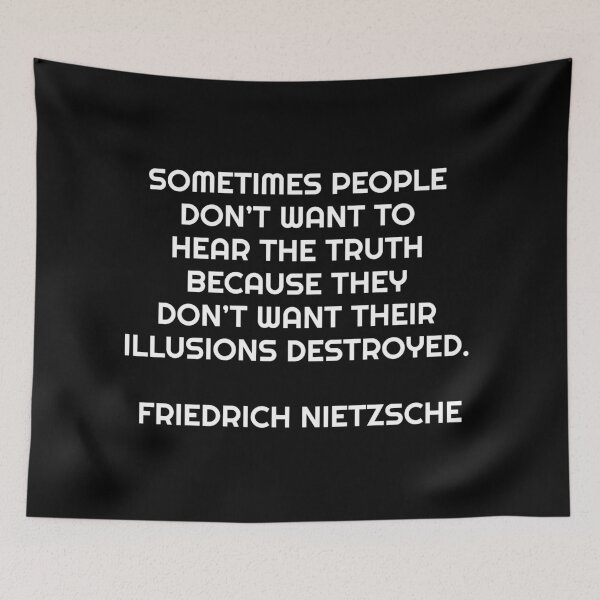 Item preview, Friedrich Nietzsche - Sometimes people don’t want to hear the truth because they don’t want their illusions destroyed. designed and sold by Inspirationmotivation.