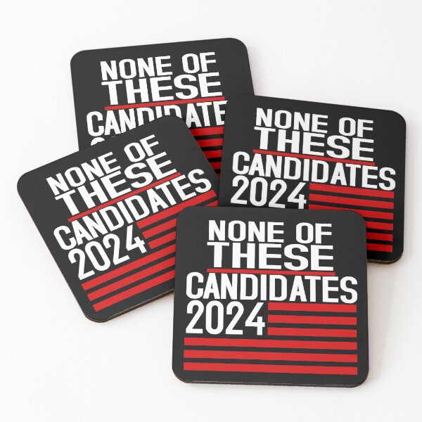 Item preview, None of these candidates 2024 designed and sold by Colorfulman.