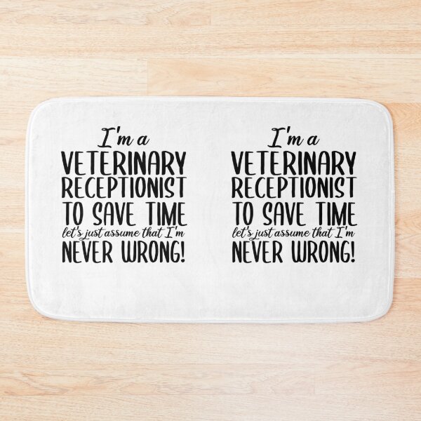 Item preview, I'm A Veterinary Receptionist I'm Never Wrong  | Veterinary Receptionist Humor designed and sold by TeesYouWant.