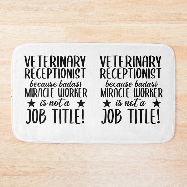 Item preview, Veterinary Receptionist Because Badass Miracle Worker Is not A Job Title!  | Veterinary Receptionist Humor designed and sold by TeesYouWant.