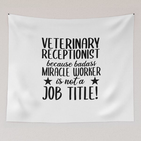 Item preview, Veterinary Receptionist Because Badass Miracle Worker Is not A Job Title!  | Veterinary Receptionist Humor designed and sold by TeesYouWant.