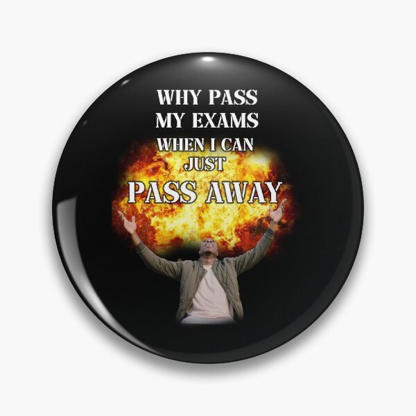 Item preview, why pass my exams when i can just pass away designed and sold by InMyMentalEra.