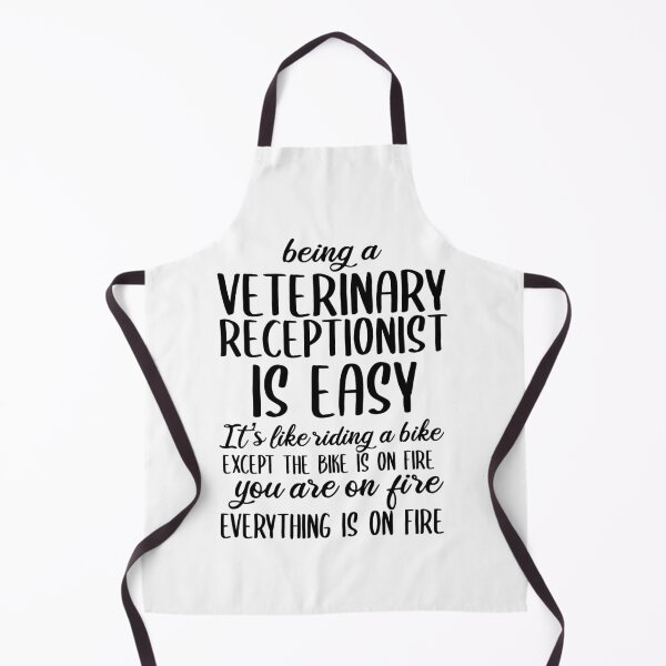 Item preview, Being A Veterinary Receptionist Is Easy It is Like Riding A Bike Except the Bike is on Fire. | Veterinary Receptionist Humor designed and sold by TeesYouWant.