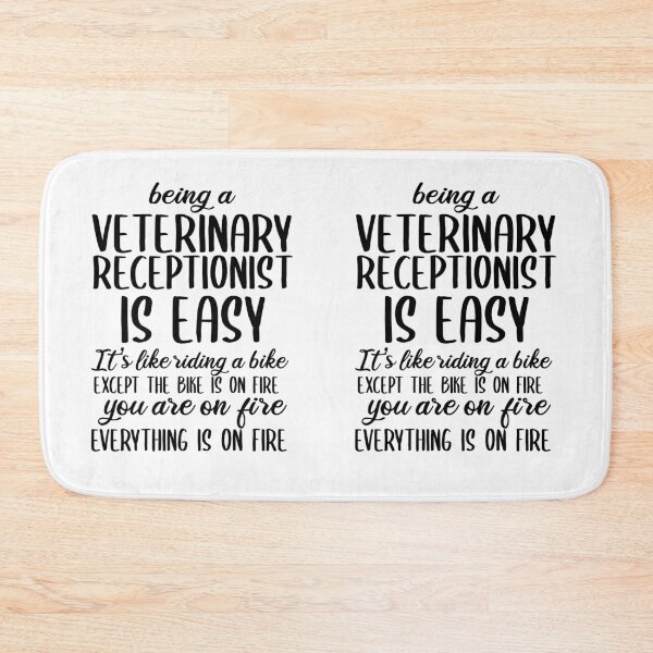 Item preview, Being A Veterinary Receptionist Is Easy It is Like Riding A Bike Except the Bike is on Fire. | Veterinary Receptionist Humor designed and sold by TeesYouWant.