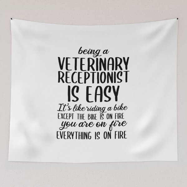 Item preview, Being A Veterinary Receptionist Is Easy It is Like Riding A Bike Except the Bike is on Fire. | Veterinary Receptionist Humor designed and sold by TeesYouWant.