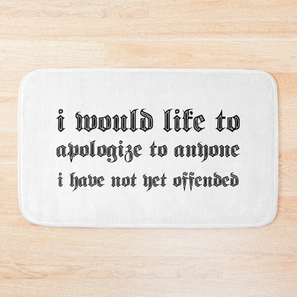 Item preview, i would like to apologize to anyone i have not yet offended designed and sold by 101univers.