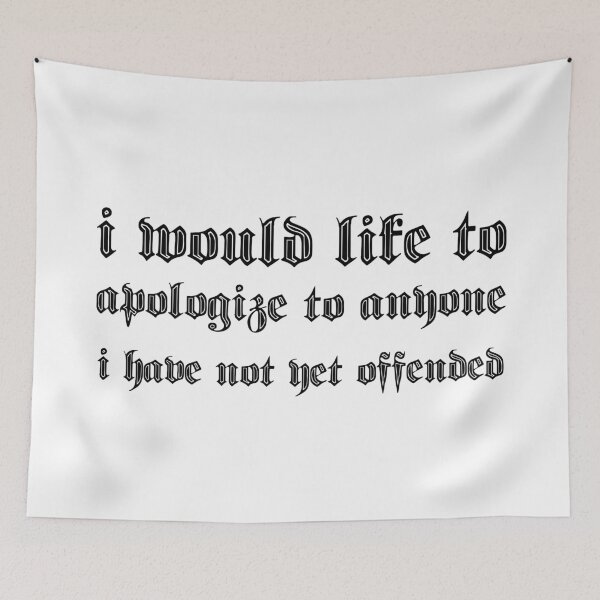 Item preview, i would like to apologize to anyone i have not yet offended designed and sold by 101univers.