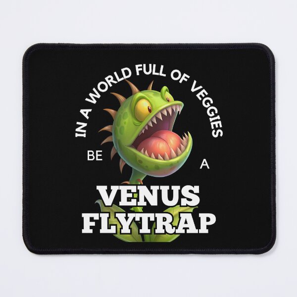 Item preview, Venus Flytrap - In A World Full of Veggies Be A Venus Flytrap designed and sold by MoonsmileProd.