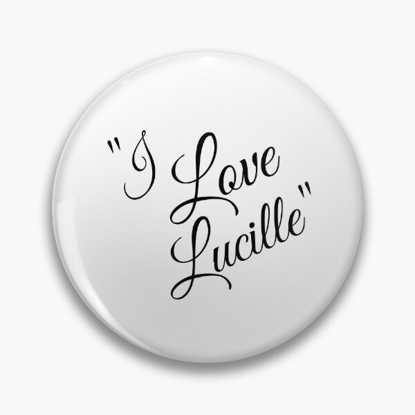 Item preview, I Love Lucille designed and sold by Sturdy Sturge.