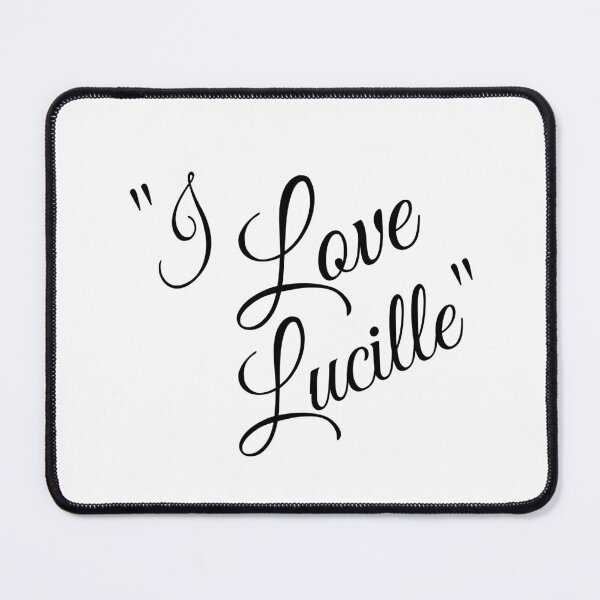 Item preview, I Love Lucille designed and sold by Sturdy Sturge.