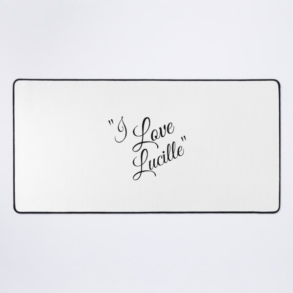 Item preview, I Love Lucille designed and sold by Sturdy Sturge.