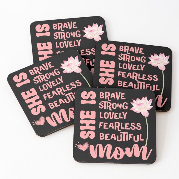 Item preview, Mothers Day, Mom She is Brave, Strong, Lovely Fearless Beautiful Design  designed and sold by LovelyHappyGift.