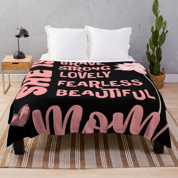 Item preview, Mothers Day, Mom She is Brave, Strong, Lovely Fearless Beautiful Design  designed and sold by LovelyHappyGift.