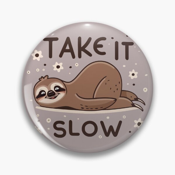 Item preview, Take It Slow, Sloth Slow designed and sold by KawaiiKiosk.