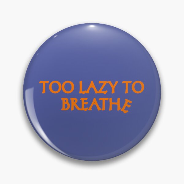 Item preview, Too lazy to breathe orange designed and sold by vibeno1.