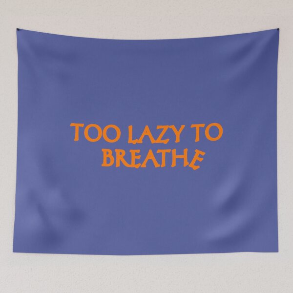 Item preview, Too lazy to breathe orange designed and sold by vibeno1.