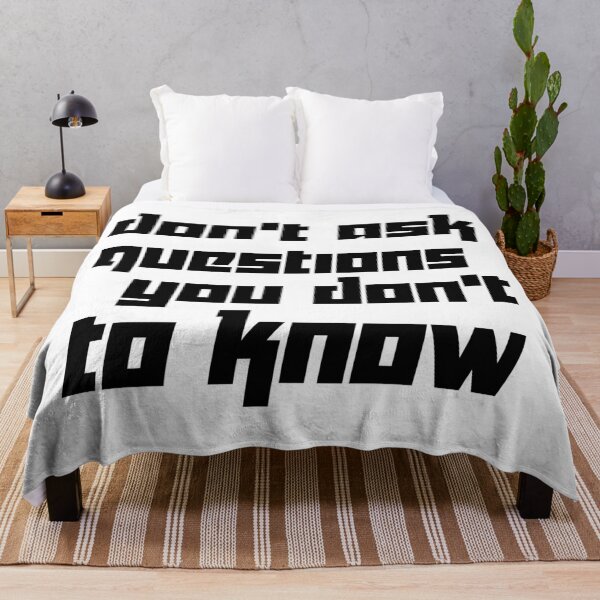 Item preview, DON'T ASK QUESTIONS YOU DON'T TO KNOW designed and sold by 101univers.