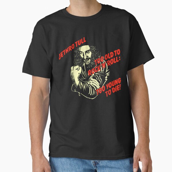 Item preview, Too Old To Rock N Roll Too Young To Die designed and sold by LouisDany.