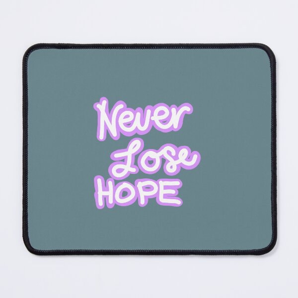 Item preview, Never Lose Hope designed and sold by swizzytoes.