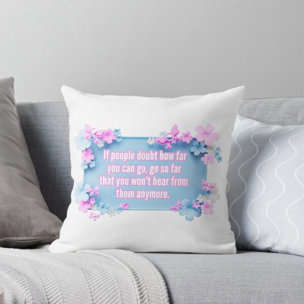 Item preview, If people doubt how far you can go, go so far than you won't hear from them anymore. designed and sold by UnCoverDesign.