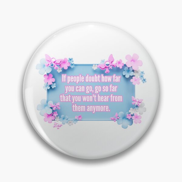 Item preview, If people doubt how far you can go, go so far than you won't hear from them anymore. designed and sold by UnCoverDesign.