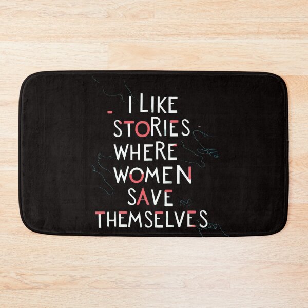 Item preview, I Like Stories Where Women Save Themselves designed and sold by ZIZZO 22.