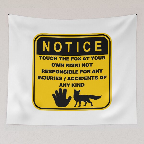 Item preview, NOTICE - Touch at your own risk (Fox) designed and sold by ArtsyCity.