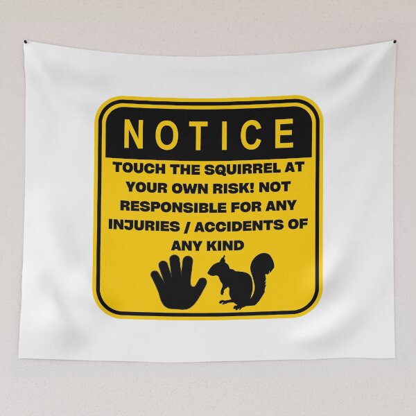 Item preview, NOTICE - Touch at your own risk (Squirrel) designed and sold by ArtsyCity.