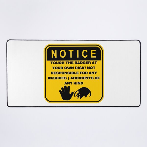 Item preview, NOTICE - Touch at your own risk (Badger) designed and sold by ArtsyCity.