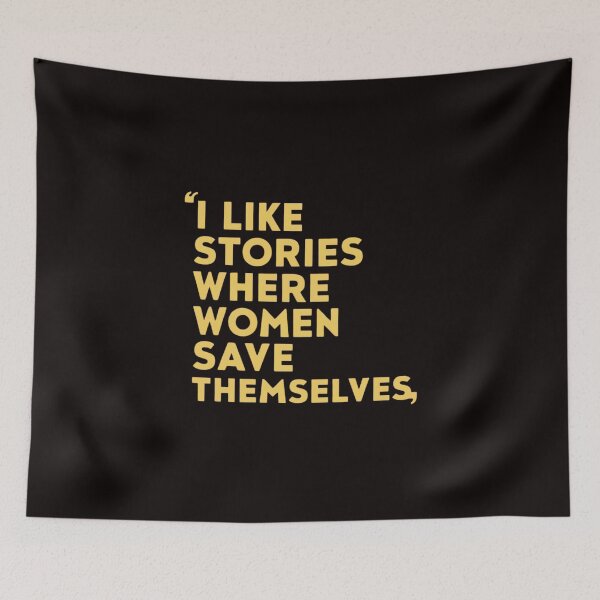 Item preview, I Like Stories Where Women Save Themselves designed and sold by ZIZZO 22.