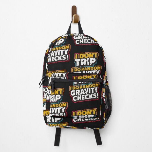 Item preview, I Dont Trip I Do Random Gravity Checks designed and sold by Krieghorn.