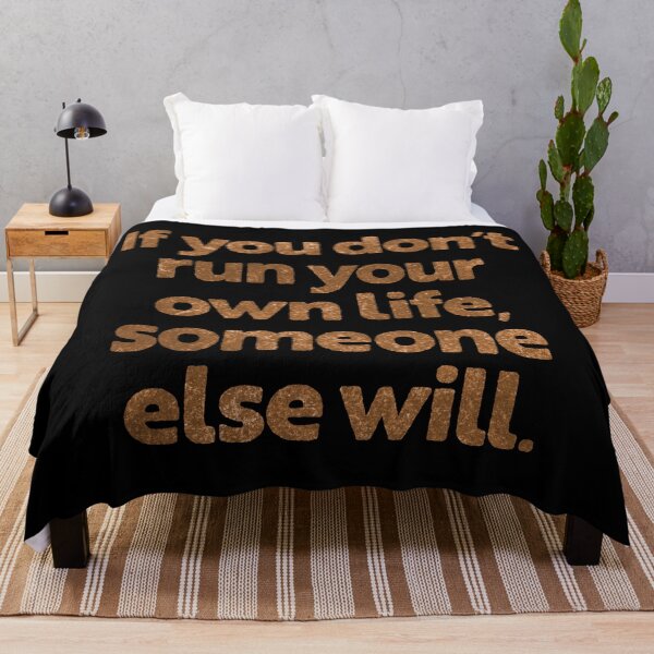 Item preview, If you don't run your own life, someone else will. v.6 designed and sold by x1brett.
