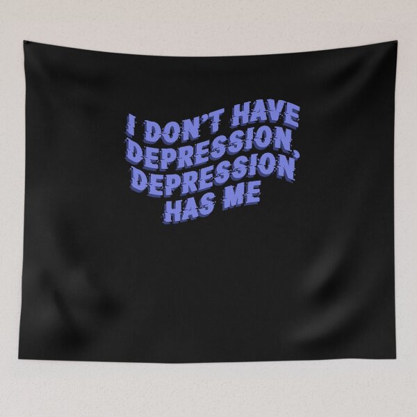 Item preview, I don't have depression depression has me designed and sold by BritySpear.