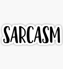 Sarcasm - Gift For Joke Sarcastic Sticker