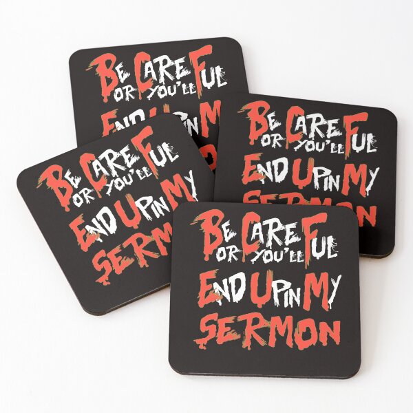 Item preview, Be Careful or you'll End Up In My Sermon Quote, Attractive design, Stylish and Suitable For All - -  designed and sold by Octa-Blank.