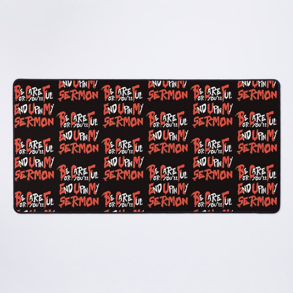 Item preview, Be Careful or you'll End Up In My Sermon Quote, Attractive design, Stylish and Suitable For All - -  designed and sold by Octa-Blank.