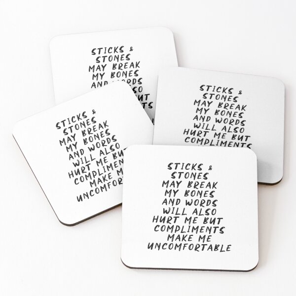 Item preview, Sticks and Stones may break my bones and words will also hurt me but compliments make me uncomfortable designed and sold by BritySpear.