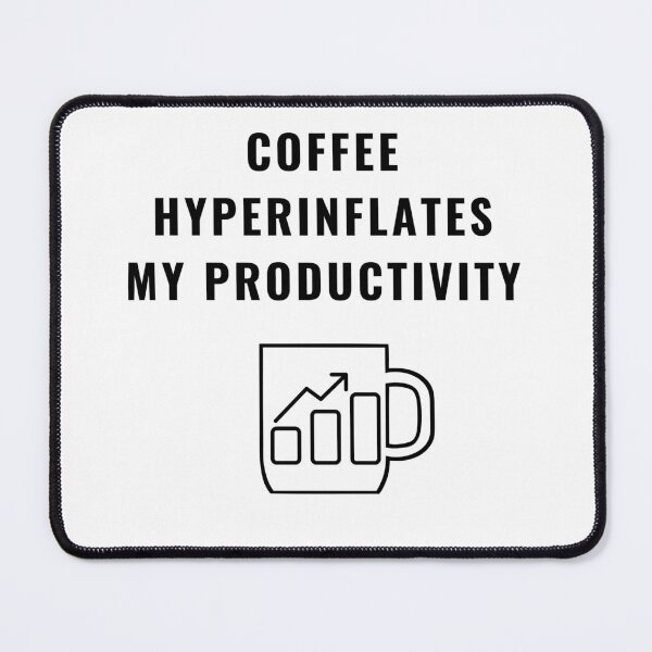 Item preview, Coffee Hyperinflates Productivity - Quirky Economics Design - Perfect Gift for Economists & Finance Students! Explore Your Favorites! designed and sold by EconDaily.