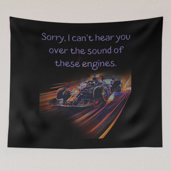 Item preview, Formula One - Sorry, I Can't Hear You Over The Sound of These Engines. designed and sold by Marcin Kulka.
