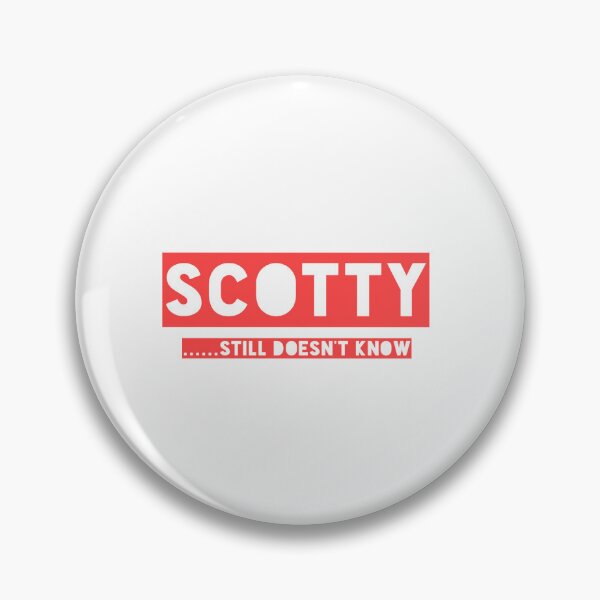 Item preview, SCOTTY STILL DOESNT KNOW designed and sold by madscArt.