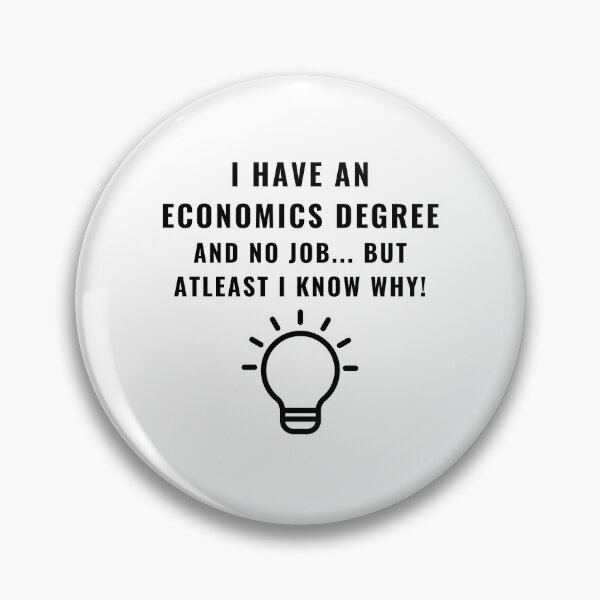 Item preview, I Have An Economics Degree - Quirky Economics Design - Perfect Gift for Economists & Finance Students! Explore Your Favorites! designed and sold by EconDaily.