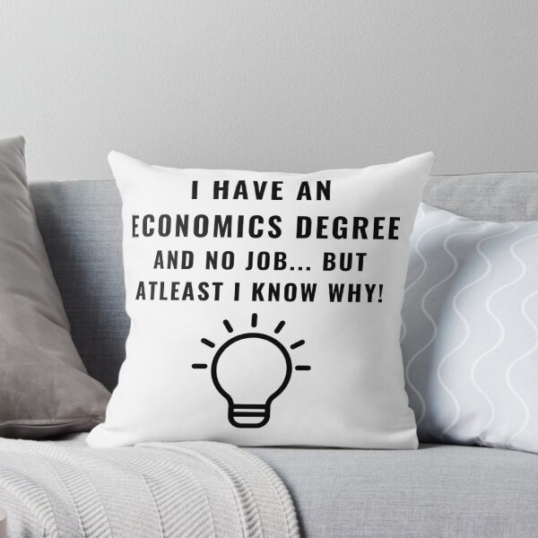 Item preview, I Have An Economics Degree - Quirky Economics Design - Perfect Gift for Economists & Finance Students! Explore Your Favorites! designed and sold by EconDaily.
